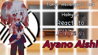 Tokyo Revengers and Haikyuu react to F!Y/n as Ayano Aishi || 4/??  || _Hanper_