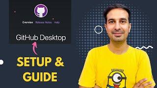 How to setup GitHub Desktop? Clone GitHub repo | Commit changes to GitHub repo | Beginners guide 