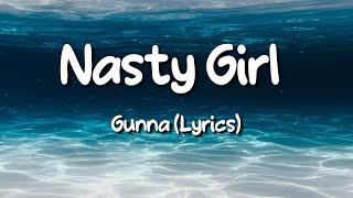 Gunna - NASTY GIRL / ON CAMERA  (Lyrics) 