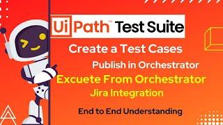 Uipath Test Suite Automation |Testing Activities In Uipath | Jira Integration| Test Case Creation