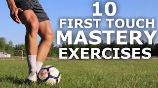 10 First Touch Mastery Exercises | Master Your First Touch With These Simple Exercises