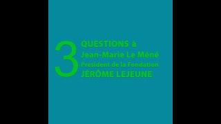 3 questions à Jean-Marie Le Méné - Révision de loi de bioéthique