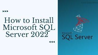 How to Install Microsoft SQL Server 2022 & SSMS on Windows 10/11 | Step By Step Guide.