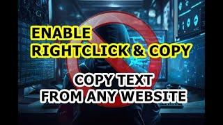 Enable Right Click & Copy | Copy Text without Limitations And Restrictions (Easy Guide)