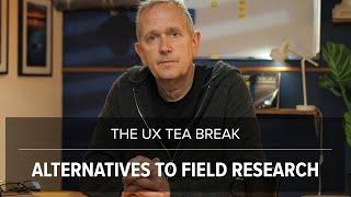 UX Tea Break: Alternatives to field research in lockdown