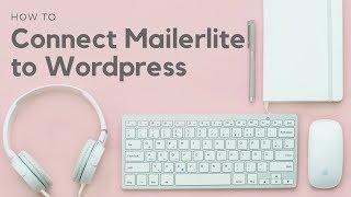 How to Connect Mailerlite to Wordpress