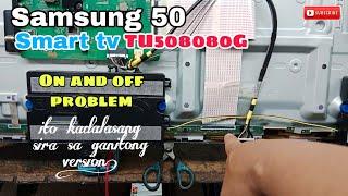 Samsung 50 smart tv On and off problem/common to na sira pag ganitong version.