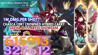 Chasca C0R1 Crowned Hybrid Carry : Gacha & 5.2 Abyss DMG Showcase | 1M DMG Per Shot New T0 DPS?