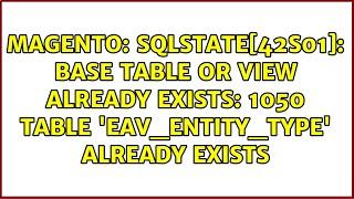 SQLSTATE[42S01]: Base table or view already exists: 1050 Table 'eav_entity_type' already exists