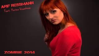 Arif Ressmann ft. Karina Usankova - Zombie 2014 (radio edit)