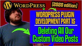 Delete All Custom Posts - WordPress Boilerplate Plugin Development 2020 [part 15]