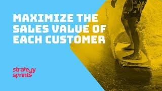 Maximize the Sales Value of each Customer, Simon Severino | STRATEGY SPRINTS® 263