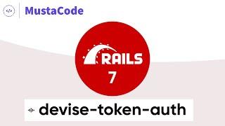 Rails 7 API Token Based Authentication - Using devise-token-auth gem