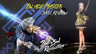 Blade Master Skills Review - Blade and Soul Revolution