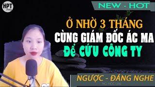 Ở Nhờ 3 Tháng Với GIÁM ĐỐC Ác Ma Để Giúp Cơ Nghiệp Gia Tộc Truyện Ngôn Tình Đếm Muộn Mộc Lan Kể Hay