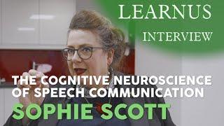 Learnus Interview | The Cognitive Neuroscience of Speech Communication - Sophie Scott