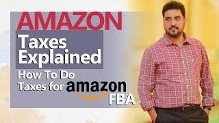 How To Do Taxes for Amazon FBA | Amazon Sales Tax - VAT - Income Tax