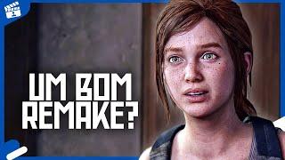 O Que Achei do THE LAST OF US PART I - Vale a Pena!?