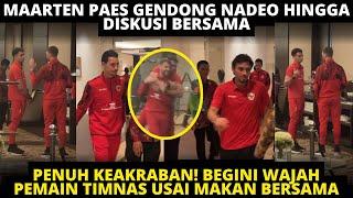 MAARTEN PAES GENDONG NADEO & DISKUSI BARENG. PENUH KEAKRABAN! WAJAH PEMAIN TIMNAS USAI MAKAN BERSAMA