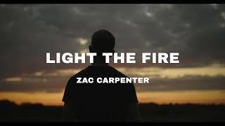 Zac Carpenter - Light The Fire (Official Lyric Video)