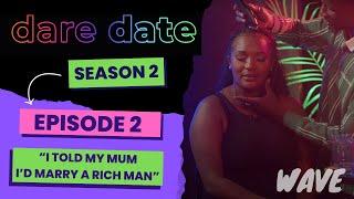 Dare Date | Date Disaster: "I told my mum I'd marry a rich man" | Ray and Tesoti S02 E02 | Wave TV