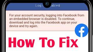 Fix- For Your Account Security Logging into Facebook From An Embedded Browser is disabled 2022