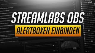 Streamlabs OBS: Alerts & Alertboxen - Tutorial (2020) | Deutsch / German