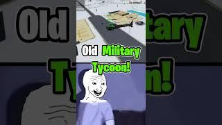 Old Military Tycoon vs Now 
