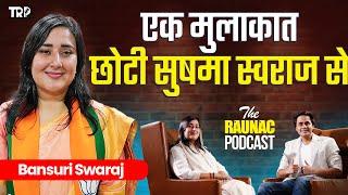 Bansuri Swaraj के दिल की बात | Sushma Swaraj Daughter | New Delhi Candidate | RJ Raunak