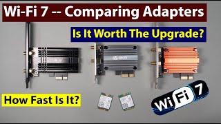 Wi-Fi 7 Adapter Cards - Is It Worth The Upgrade?