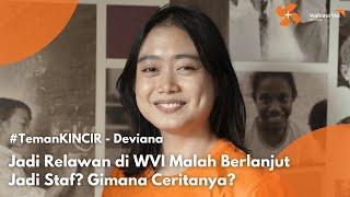 "Berbuat Baik Akan Selalu Berujung Pada Kebaikan" - Dari Relawan Jadi Staf, #TemanKINCIR Deviana