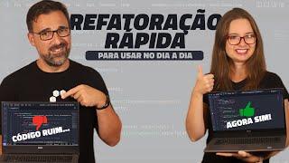 5 Técnicas Rápidas de Refatoração Para Você Aplicar no seu Código Diariamente