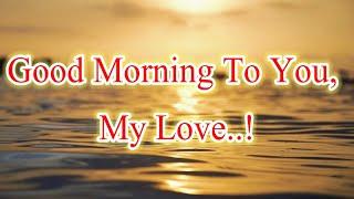 Good Morning Text Message To You My Love | For My Boyfriend / Girlfriend 