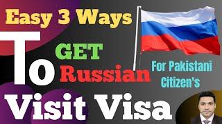 Russian Visit Visa For Pakistani Passport Holders | Russian visit Visa | Get Russian Visa | Russia