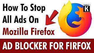 Best Ad Blocker For Mozilla Firefox Browser | Remove Ads From Firefox