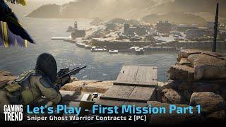 Sniper Ghost Warrior Contracts 2 First Mission Let's Play Preview Part 1 [Gaming Trend]