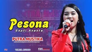 PESONA - SEPTI ANANTA - PUTRA MUSTIKA - MD PRODUCTION