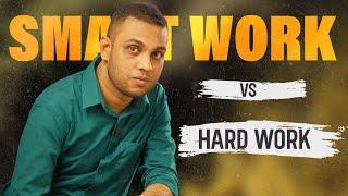 Smart work vs Hard work by Faizal Meeramohaideen