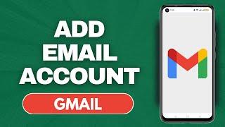 How To Add Email On Gmail App (2024)