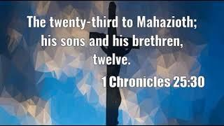1 Chronicles 25:30: The twenty-third to Mahazioth; his sons and his br...