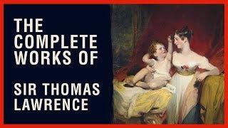 The Complete Works of Sir Thomas Lawrence