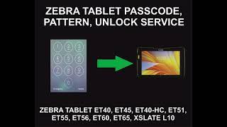 Zebra Tablet Passcode, Pattern, Pin Unlock Service, All Models