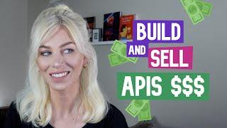 Build and sell your own API $$$ (super simple!)