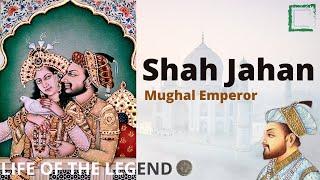 The Life Story of Shah Jahan | Mughal Emperor