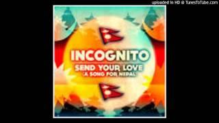 Send Your Love (A Song For Nepal - 2015) - Incognito