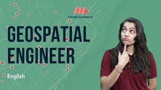 Geospatial engineer Career | MMM Career Guidance