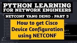 NETCONF Python Example | Part 3 | Cisco How Get ConfigurationTutorial: NCCLIENT YANG