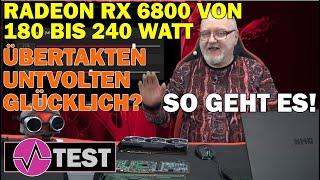 AMD Radeon RX 6800 Overclocking und Undervolting – von 240 Watt bis unter 180 Watt ist alles drin!