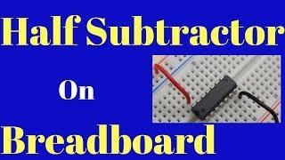 Half subtractor on breadboard