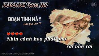 Đoạn Tình Này Biết Gửi Cho Ai【KARAOKE Tone Nữ】- Lời Việt Thiên Tú Cover | Nhạc Hot Tiktok | S. Kara